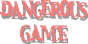 Dangerous Game