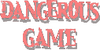 Dangerous Game